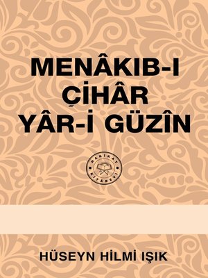 cover image of Menâkıb-ı Çihâr Yâr-i Güzîn